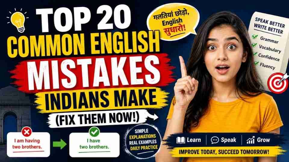 Learn top English mistakes Indians make and fix them fast with easy examples, Hindi explanations, and daily practice tips.